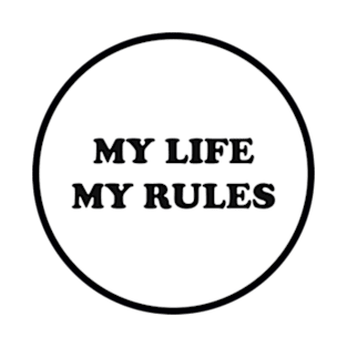 MY LIFE MY RULES T-Shirt