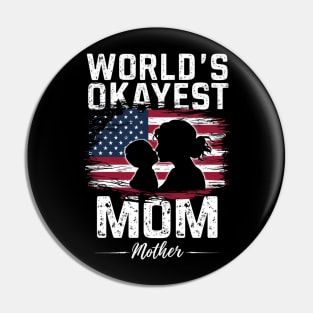 World's Okayest mama amereican Pin