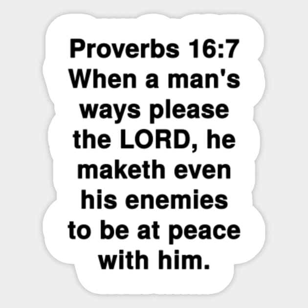 Proverbs 16:7 King James Version (KJV) Bible Verse Typography - Proverbs 16  7 - Sticker | TeePublic
