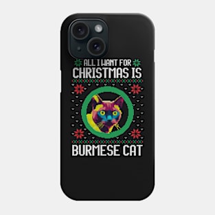 All I Want for Christmas is Burmese Cat - Christmas Gift for Cat Lover Phone Case