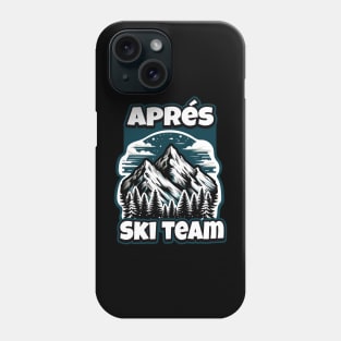 Après Ski Team: Show Your Post-Shred Style Phone Case