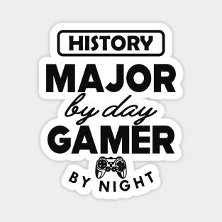 History major by day gamer by night Magnet