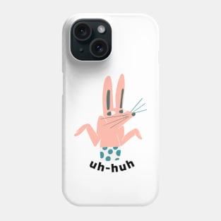 UH HUH Bunny Phone Case