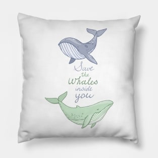 Save the whales inside you Pillow