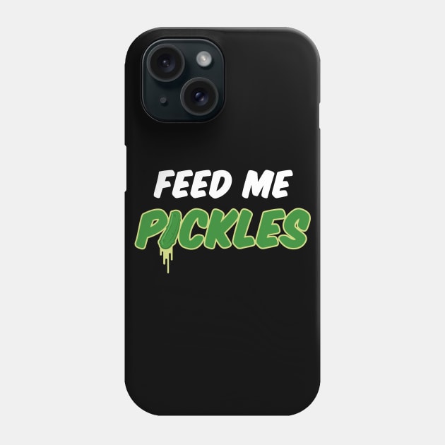 Feed Me Pickles Phone Case by NeonSunset