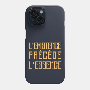 L&#39;existence précède l&#39;essence Phone Case