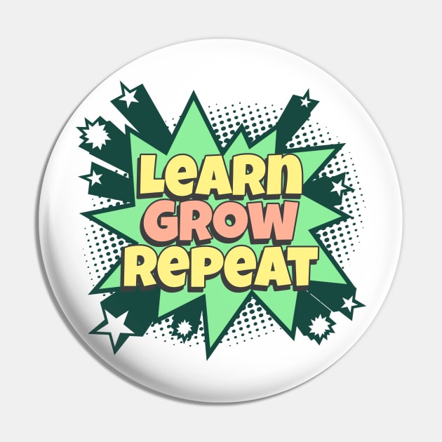 Learn Grow Repeat - Comic Book Graphic Pin by Disentangled