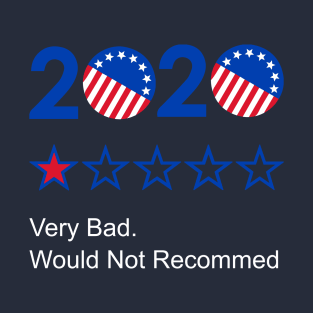 2020 very bad would not recommend T-Shirt