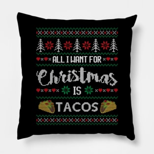 Ugly Christmas Sweater All I want is Tacos Pillow