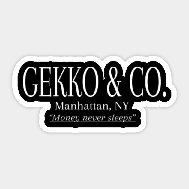 Gekko Co Wall Street Movie Gordon Gekko Wall Street Sticker Teepublic