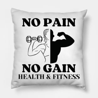 No pain no gain t-shirt Pillow