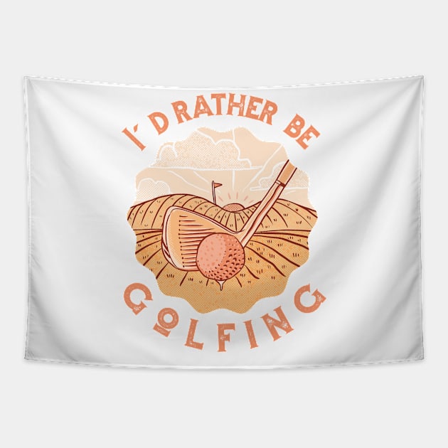 I'd Rather Be Golfing Tapestry by StarsDesigns