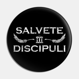 Salvete Discipuli - Latin Teacher Pin