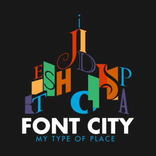 Font City - My Type of Place dark T-Shirt