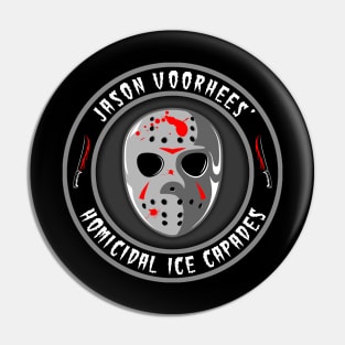 Jason Voorhees’ - Homicidal Ice Capades Pin