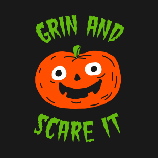 Grin And Scare It T-Shirt