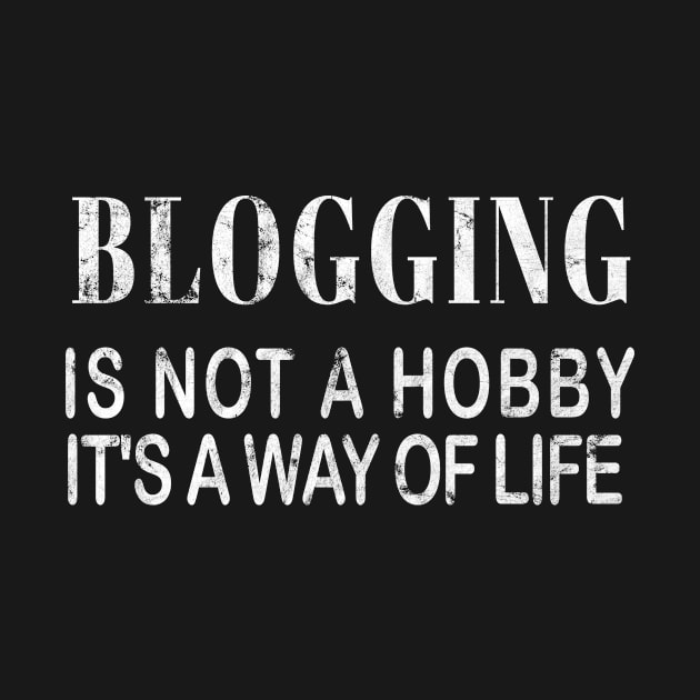 Blogging Is Not A Hobby, It's A Way Of Life by doctor ax