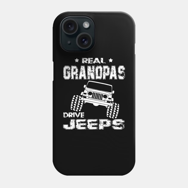 Real Grandpas Drive Jeeps Father's Day Gift Papa Jeep Phone Case by Oska Like