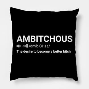 Ambitchous Definition Self Confident Motivational Positive Pillow