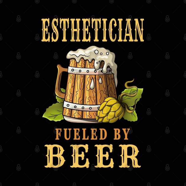 Esthetician Fueled by Beer Design Quote by jeric020290