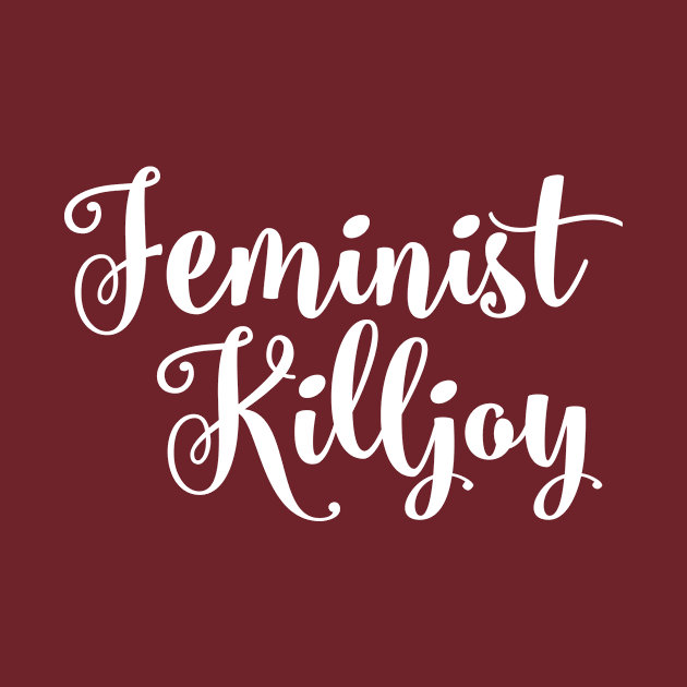 Feminist Killjoy by rayemana