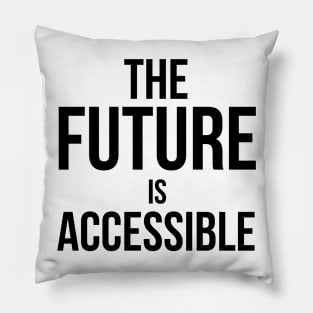 The Future is Accessible Pillow