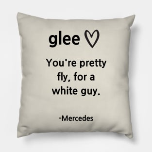 Glee/Mercedes/Pretty fly Pillow