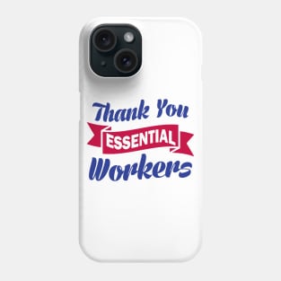 Thank you Essential Workers Phone Case