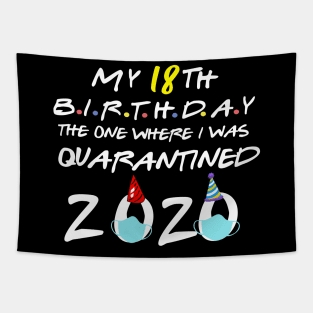 my 18th birthday the one where i was quarantined-2020 birthday gift Tapestry