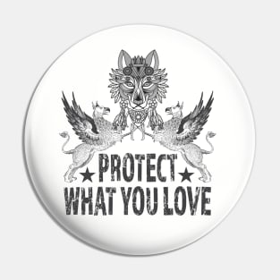 Protect What you love Pin