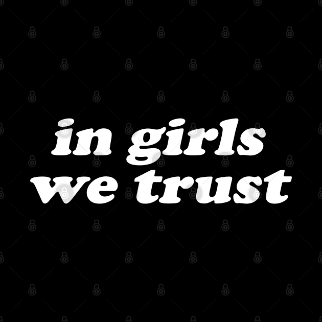 In Girls We Trust by TrikoCraft