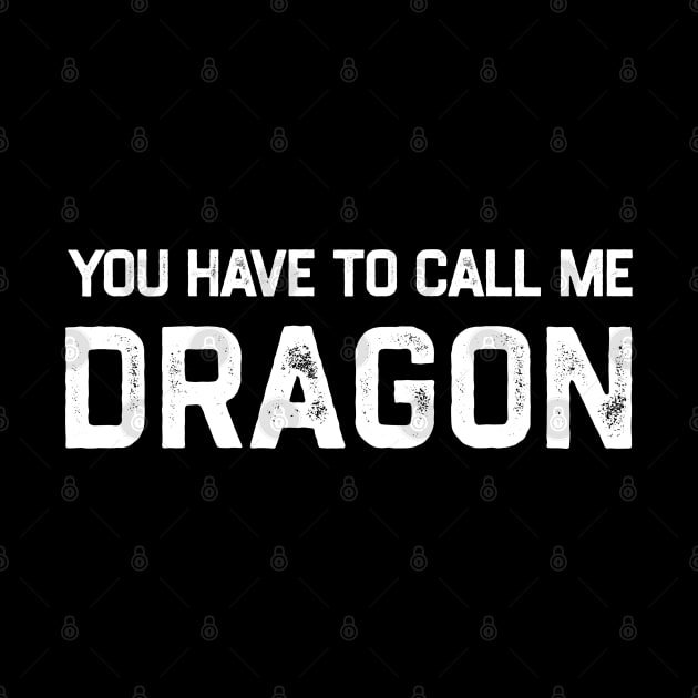 You Have To Call Me Dragon by KanysDenti