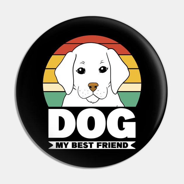 Dog My Best Friend Pin by Astramaze