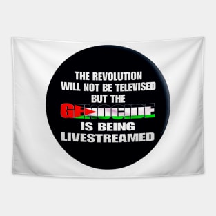 The Revolution Will Not Be Televised But The Genocide Is Being Livestreamed - Flag Colors - Round - Front Tapestry