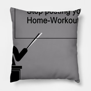 Stop posting your Home-Workouts Pillow