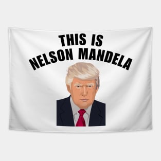 This is Nelson Mandela Trump Tapestry