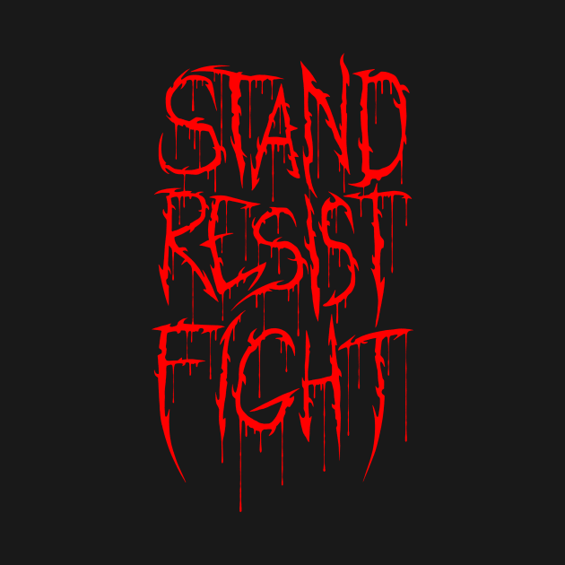 Stand Resist Fight by DigitalKids