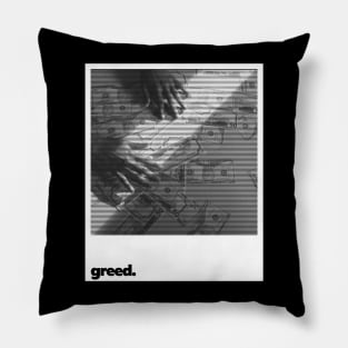 Greed Pillow