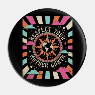 Respect Your Mother Of Earth Pin