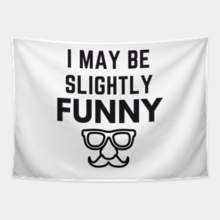 I May Be Slightly Funny Tapestry