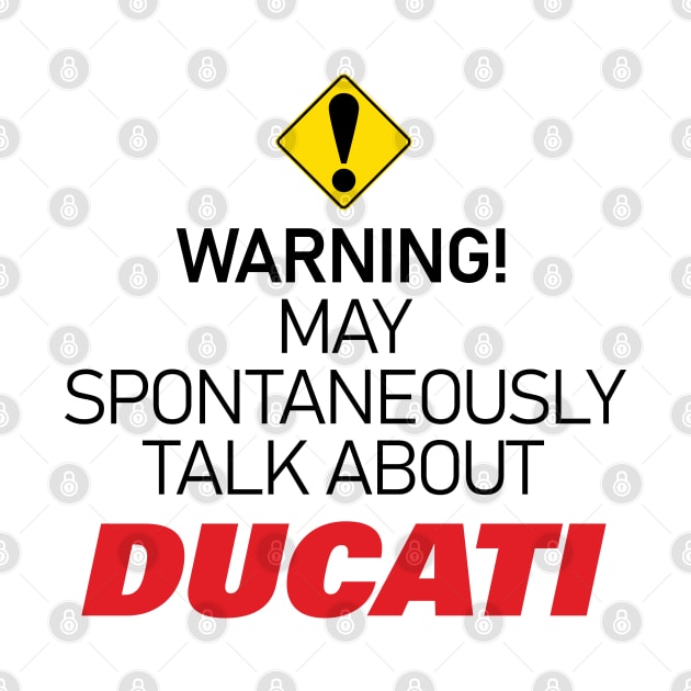 Warning Obsessed about Ducati by tushalb