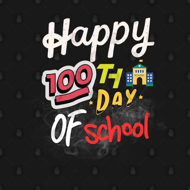 Happy 100 th Day Of School by Yous Sef