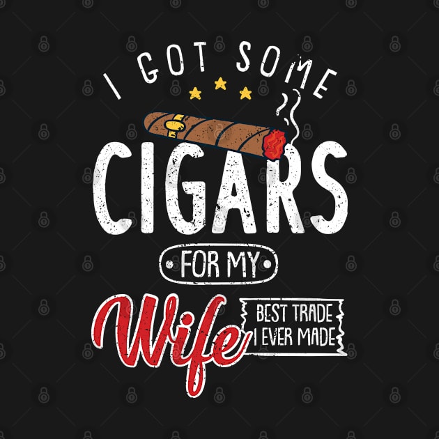 I Got Some Cigars For My Wife Best Trade I Ever Made by seiuwe