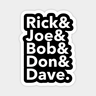 Rick Joe Bob Don Dave Magnet
