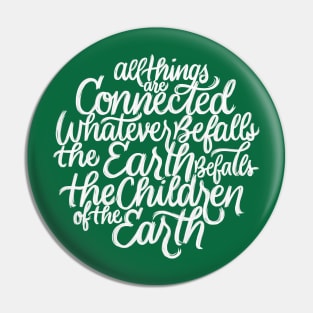 Whatever Befalls The Earth Pin