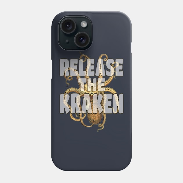 Release The Kraken Phone Case by CrazyShirtLady