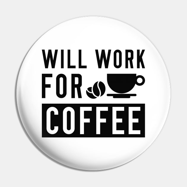 Will Work For Coffee Pin by LuckyFoxDesigns