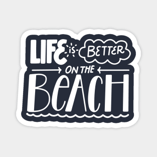Life is better on the beach Magnet