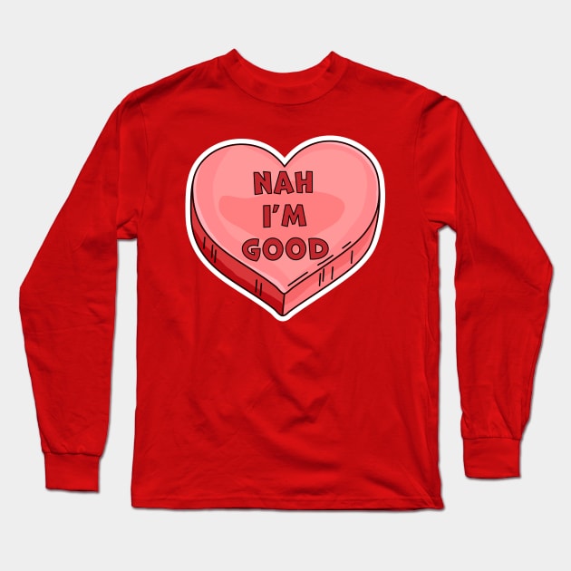 Funny Womens Anti Valentines Day Candy Heart - Nah I'm Good T-Shirt Funny Womens Anti Valentines Day Candy Heart - Nah I'm Good T-Shirt