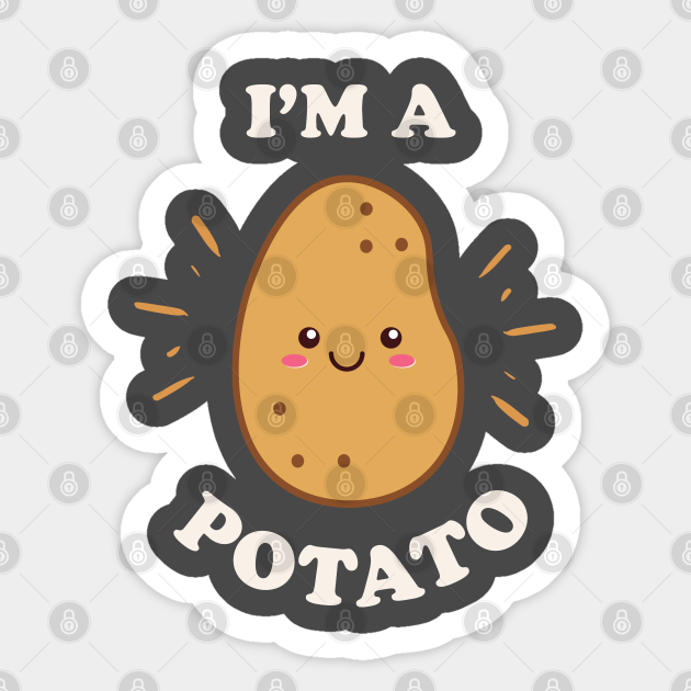 I M A Potato Meme Cute Im A Potato Meme Sticker Teepublic